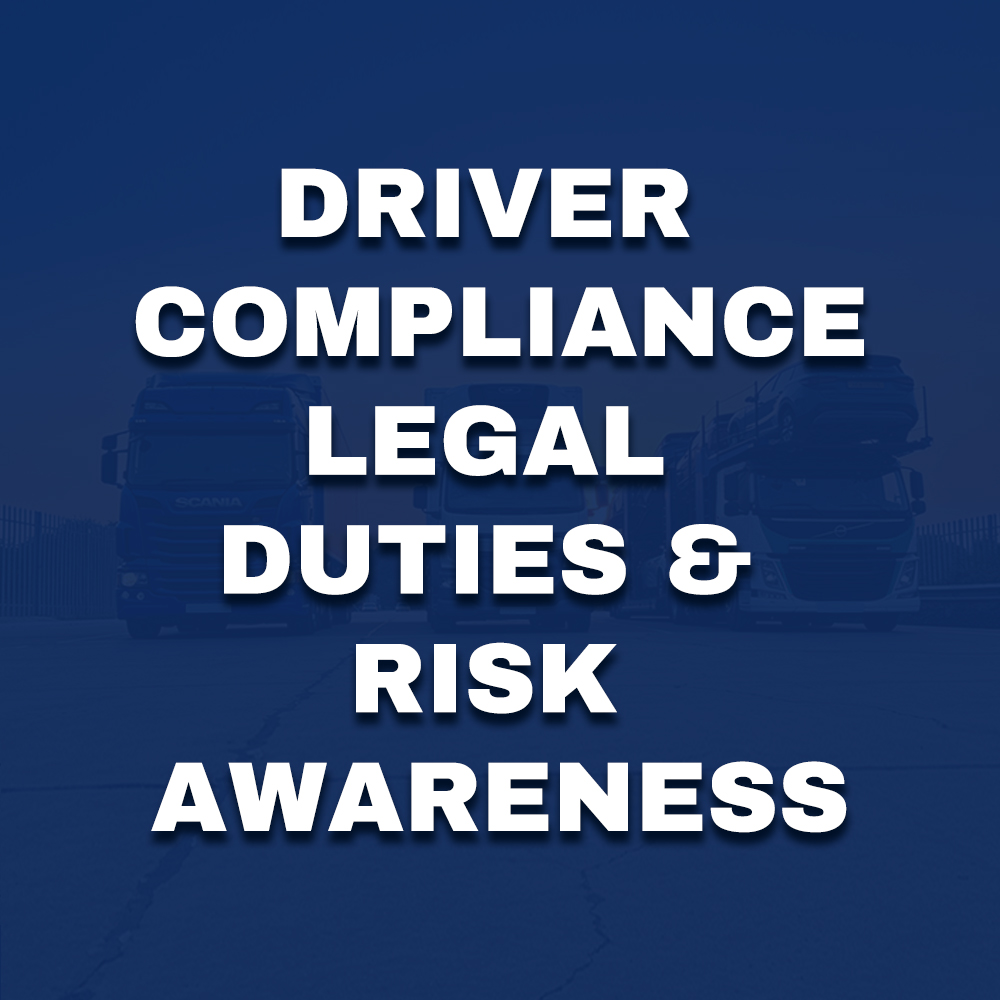 Driver compliance legal duties and risk awareness